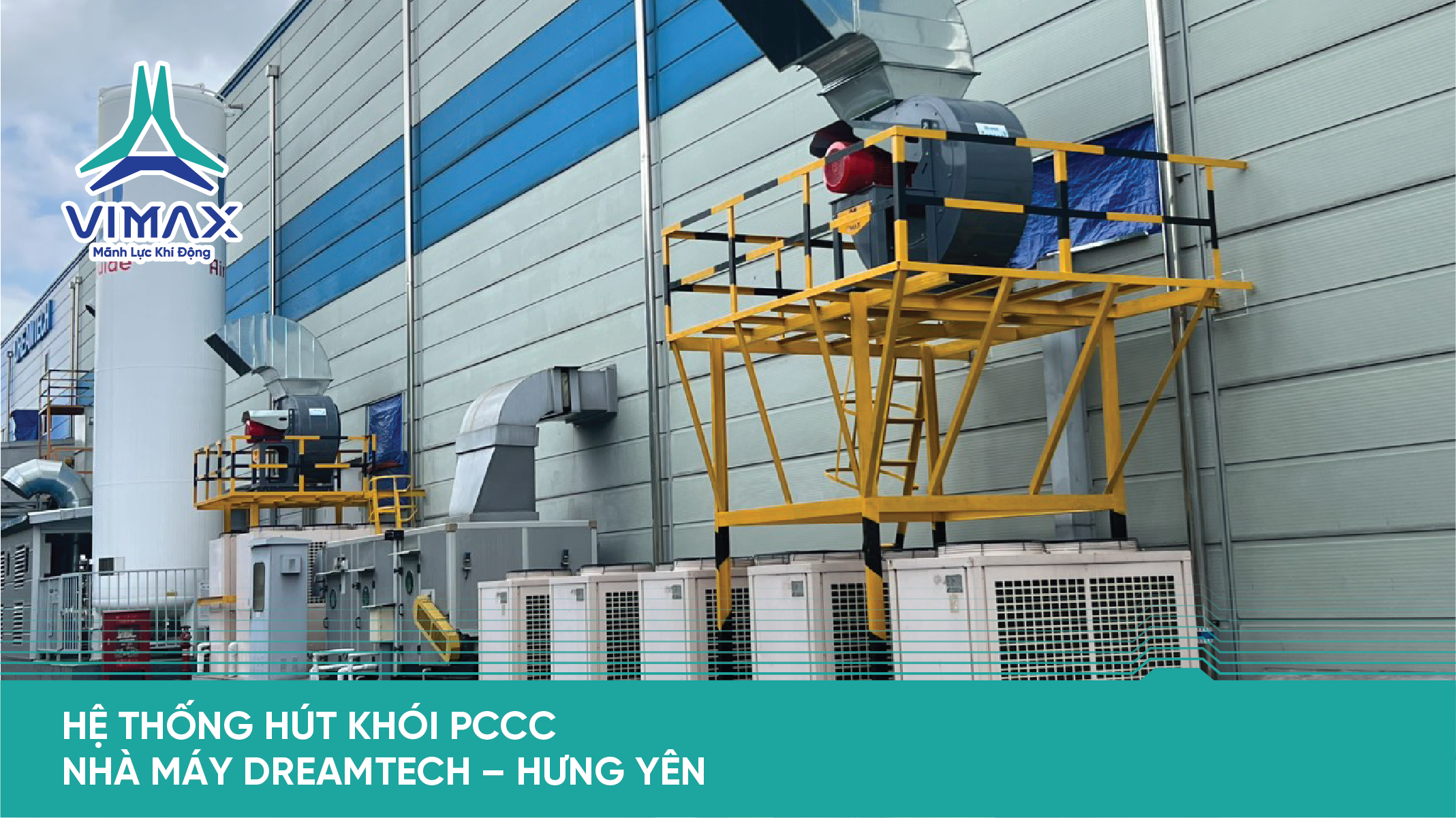 HỆ THỐNG HÚT KHÓI PCCC NHÀ MÁY DREAMTECH – HƯNG YÊN