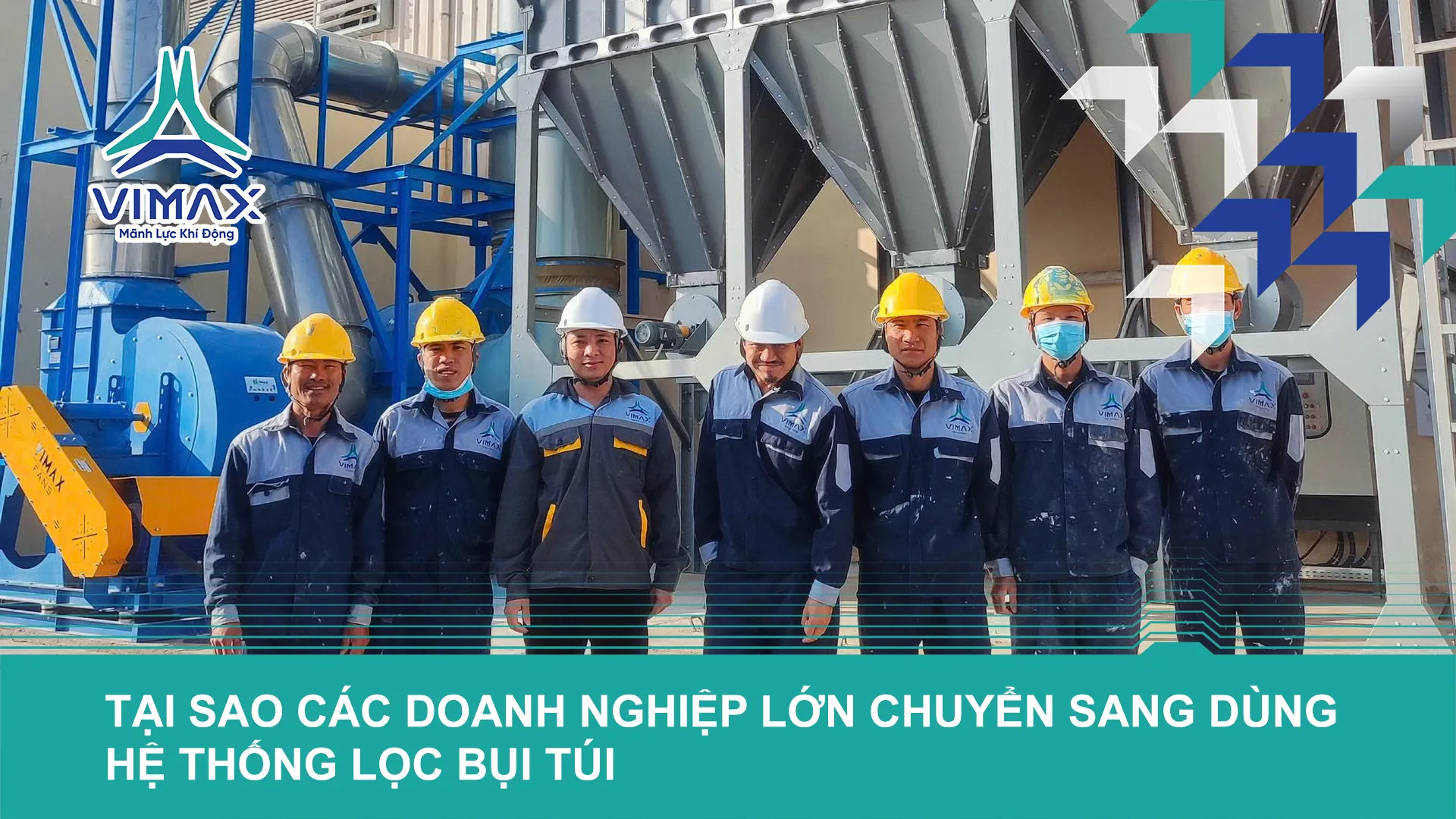 GIẢI PHÁP LỌC BỤI CÔNG NGHIỆP TIÊN TIẾN VỚI HỆ THỐNG LỌC BỤI TÚI VẢI VIMAX GLOBAL