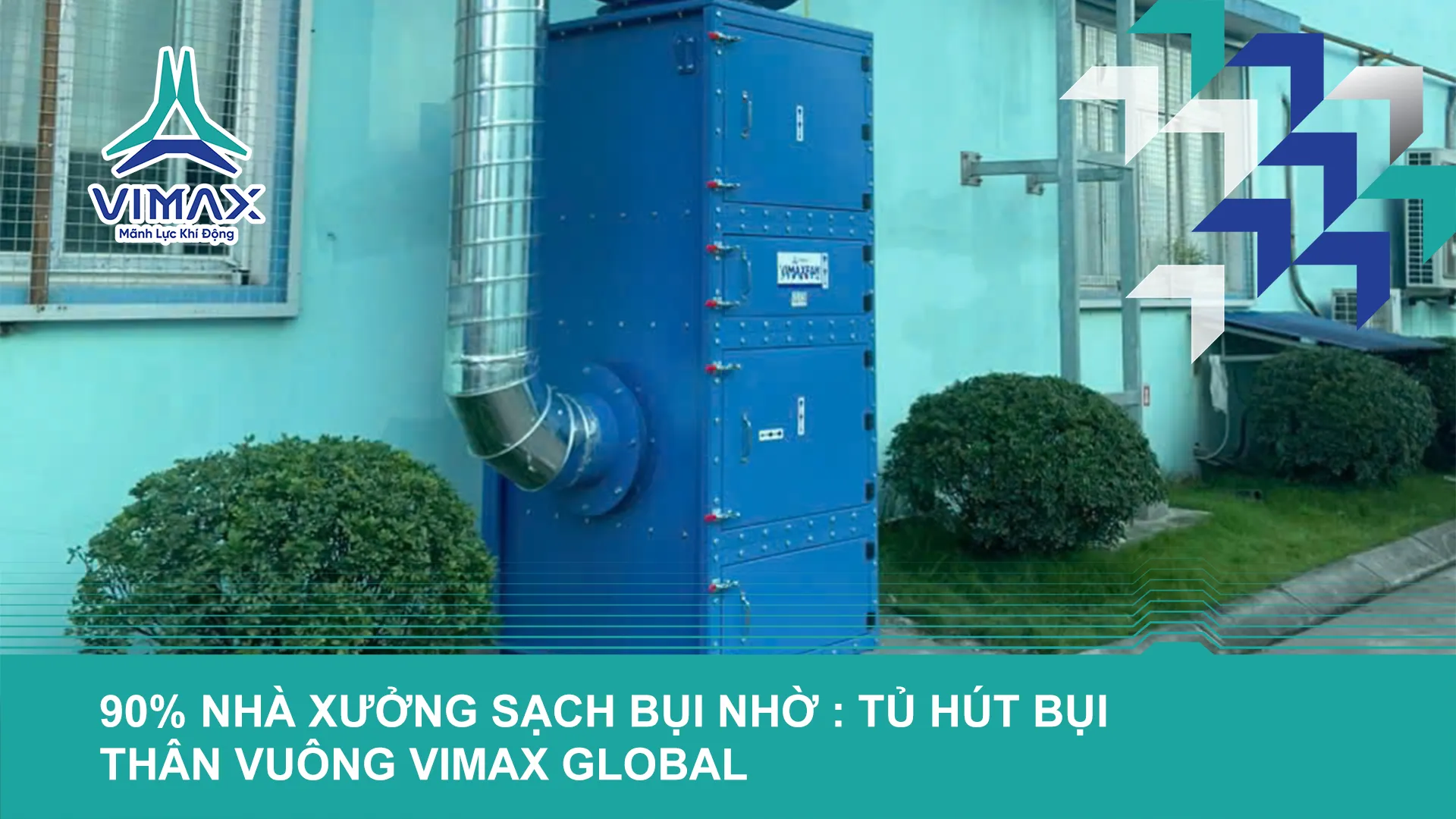 TỦ HÚT BỤI THÂN VUÔNG VIMAX GLOBAL – GIẢI PHÁP KIỂM SOÁT BỤI HIỆU QUẢ CHO NHÀ XƯỞNG HIỆN ĐẠI