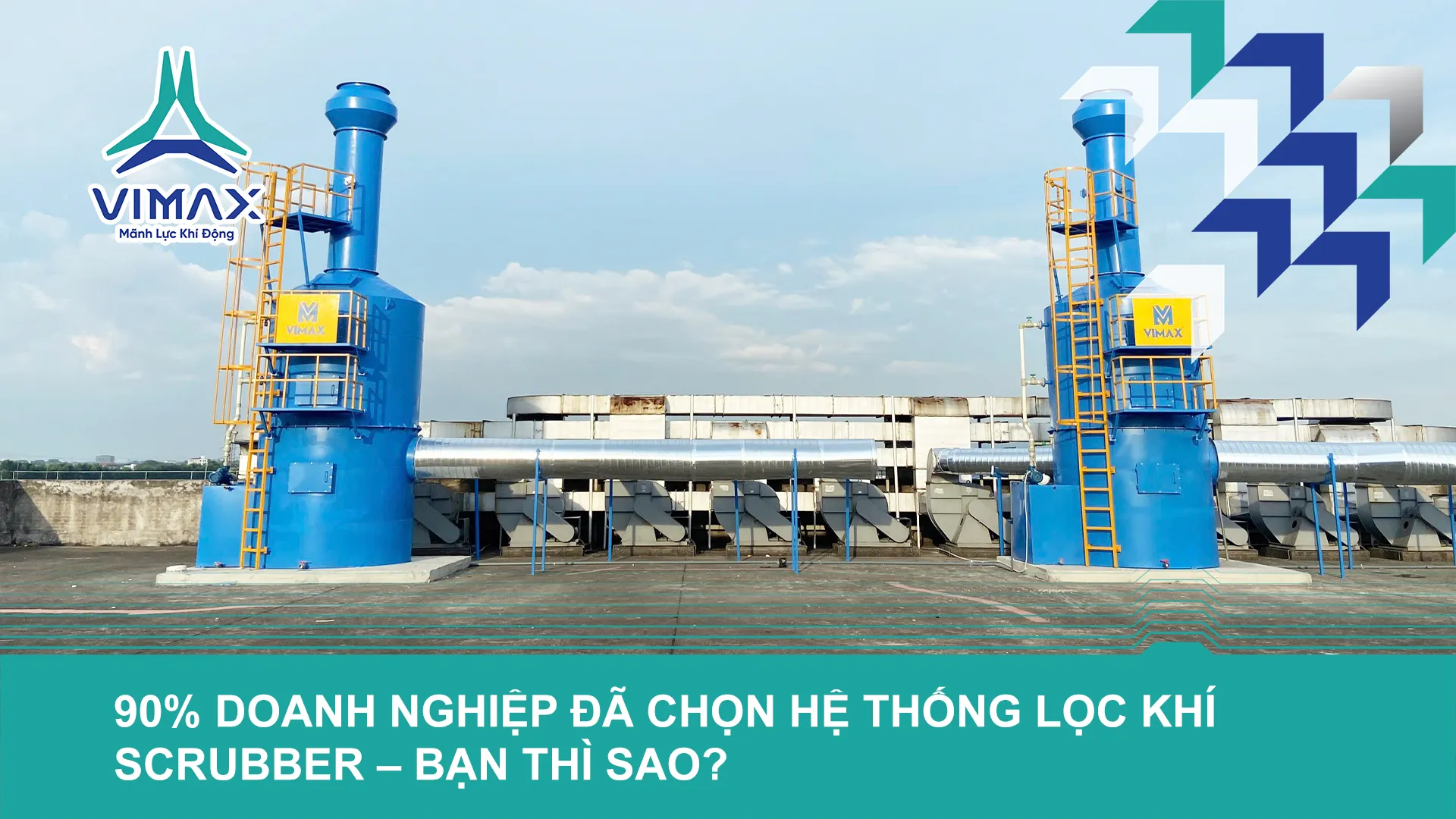 HỆ THỐNG LỌC KHÍ SCRUBBER – GIẢI PHÁP XỬ LÝ KHÍ THẢI HIỆU QUẢ