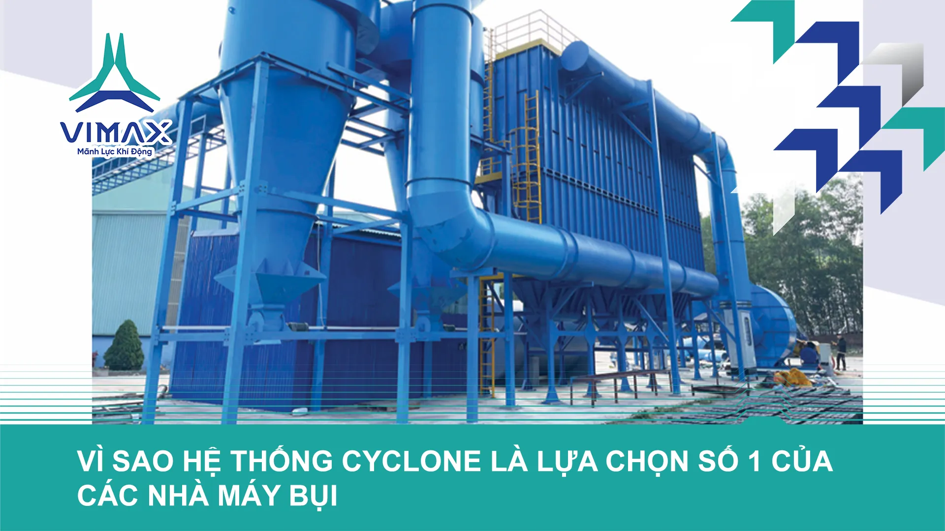 HỆ THỐNG LỌC BỤI CYCLONE VIMAX GLOBAL: GIẢI PHÁP XỬ LÝ BỤI THÔ HIỆU QUẢ CHO NHÀ XƯỞNG