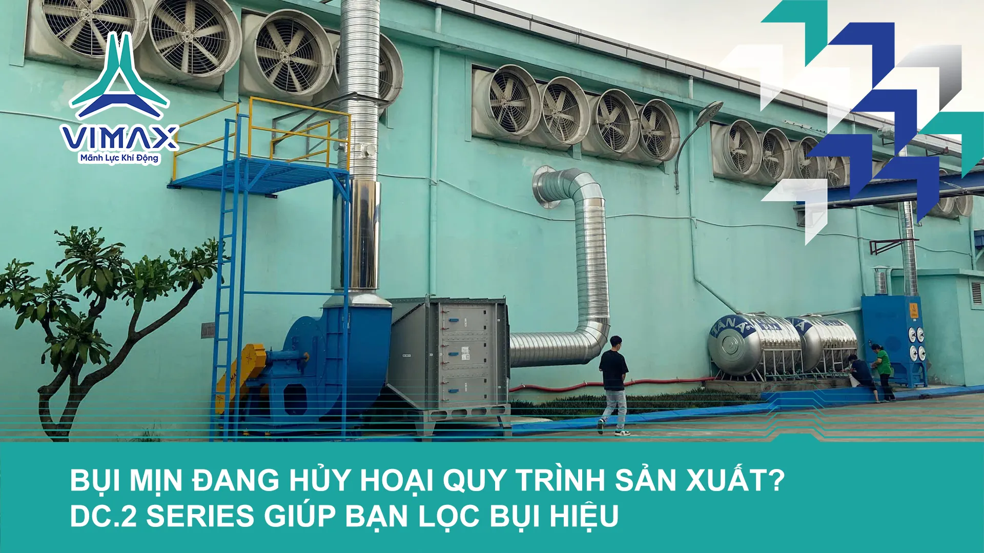 HỆ THỐNG LỌC BỤI CARTRIDGE DC.2 SERIES – GIẢI PHÁP LỌC BỤI CÔNG NGHIỆP TIÊN TIẾN CỦA VIMAX GLOBAL