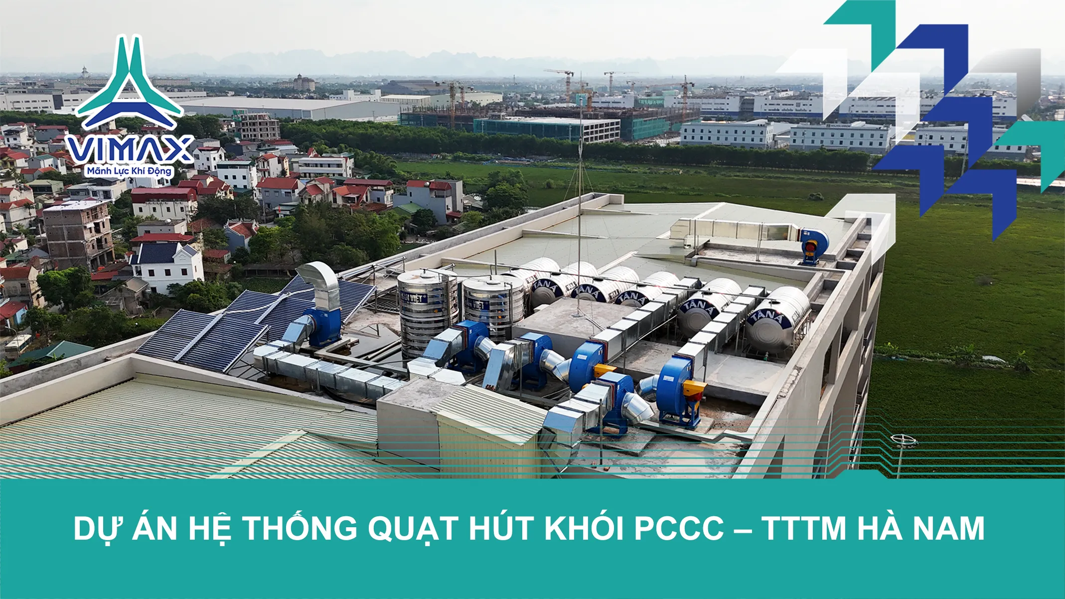 HỆ THỐNG QUẠT HÚT KHÓI PCCC – DỰ ÁN TRUNG TÂM THƯƠNG MẠI HÀ NAM VÀ GIẢI PHÁP TỪ VIMAX GLOBAL