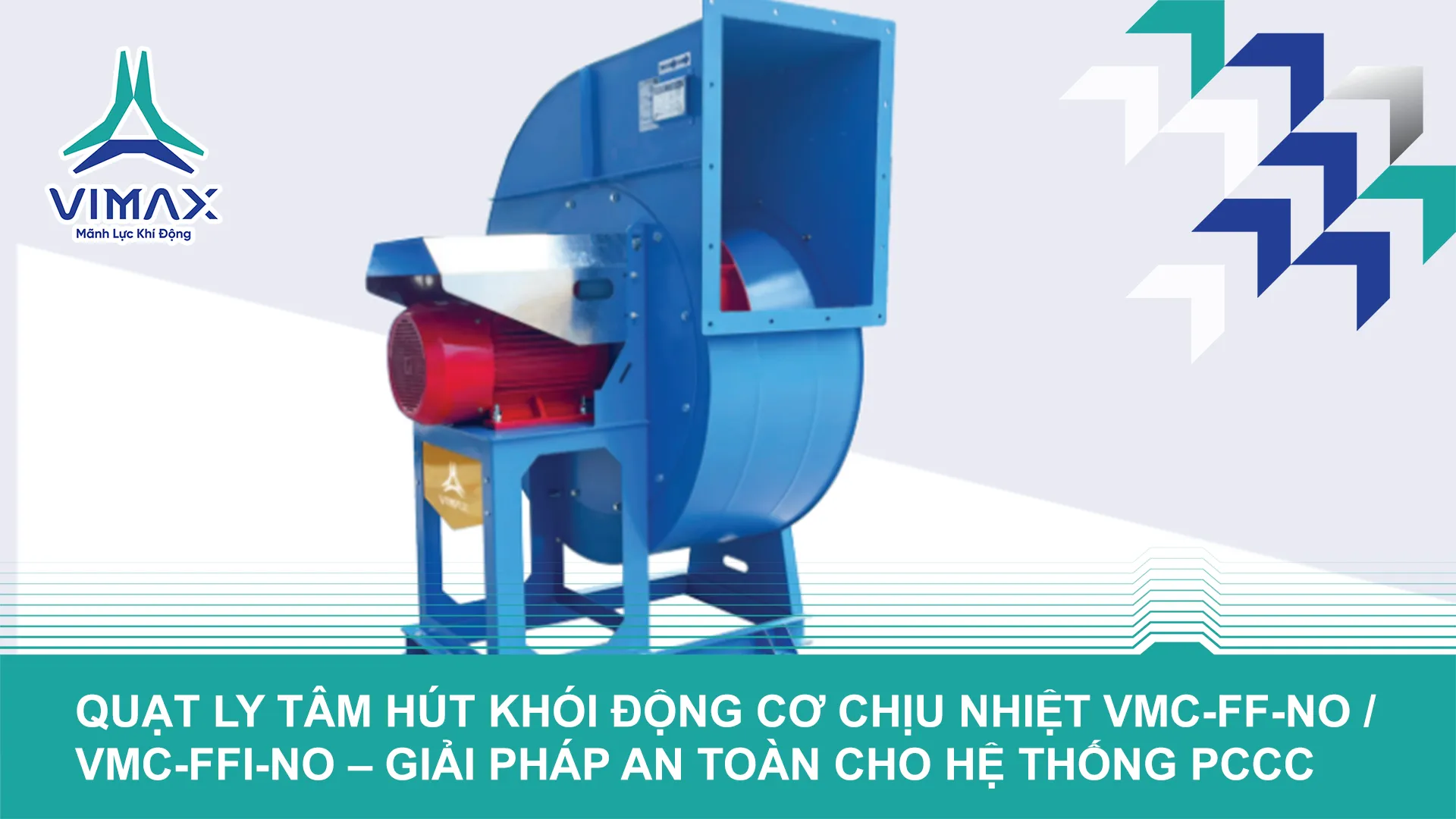 QUẠT LY TÂM HÚT KHÓI ĐỘNG CƠ CHỊU NHIỆT VMC-FF-NO / VMC-FFI-NO